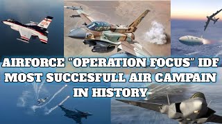 AIR FORCE OPERATION FOCUS ISRAEL DEFENSE FORCE IDF AIR OPERATIONS MISSION [upl. by Enrico833]