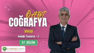 37  ÖABT Coğrafya  Jeolojik Zamanlar  2 [upl. by Bristow]