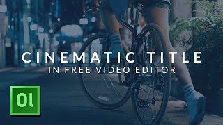 How to Create a Clean Cinematic Title in Free Video Editor  Olive Tutorial [upl. by Ythomit]