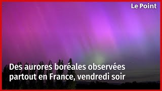 Des aurores boréales observées partout en France vendredi soir [upl. by Alistair]