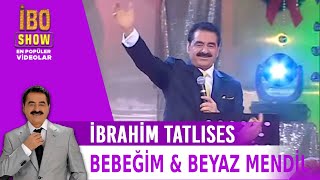 Bebeğim amp Beyaz Mendil  İbrahim Tatlises  Canlı Performans [upl. by Irish888]