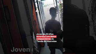 Joven de 19 años asalta y amenaza con matar a trabajadora de tienda de abarrotes  N Shorts [upl. by Eilac]