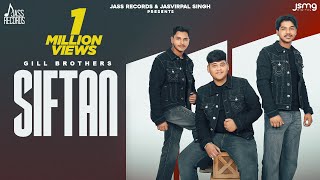 Siftan Official Video Gill Brothers  Vicky Dhaliwal  Punjabi Songs 2023  Jass Records [upl. by Elyod]