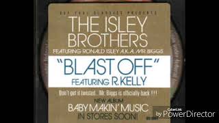 The Isley Brothers Feat R Kelly  Blast Off [upl. by Munson36]