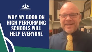 Why My Book on High Performing Schools Will Help Everyone [upl. by Lira]