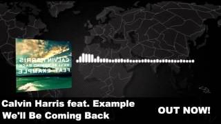 Calvin Harris feat Example  Well Be Coming Back Original Extended Mix [upl. by Jemie]