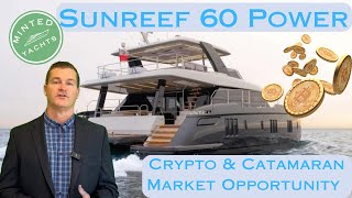 Sunreef 60 Power Catamaran  EcoFriendly amp Customizable Yacht  Crypto Currency Transact Available [upl. by Litsyrk]