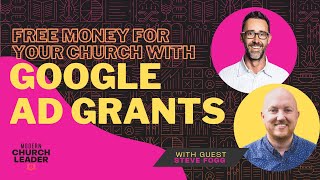 Free Money For Your Church With Google Ad Grants w Steve Fogg [upl. by Nikral]