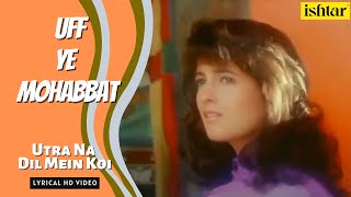 Utra Na Dil Mein Koi  Uff Yeh Mohabbat  Lyrical Video  Kumar Sanu  Abhishek  Twinkle Khanna [upl. by Hsizan]