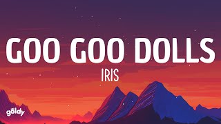 Iris  Goo Goo Dolls Lyrics [upl. by Eisyak]