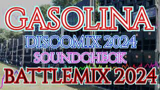 GASOLINA  DISCOMIX 2024  SOUNDCHECK BATTLEMIX MMS DJ JAYSON ESPANOLA [upl. by Doniv]