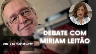 Olavo de Carvalho vs Miriam Leitão REMASTERIZADO  Debate [upl. by Cilurzo580]