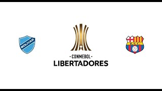 Bolivar Vs Barcelona Guayaquil 10 Fecha 4 Copa Libertadores 2023  Transmisión completa [upl. by Shlomo6]