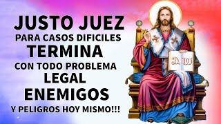 ORACION AL JUSTO JUEZ PARA CASOS DIFICILES TERMINA CON TODO PROBLEMA LEGAL ENEMIGOS Y PELIGROS [upl. by Marius]