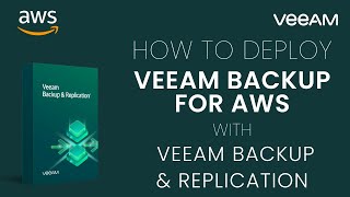 How to Deploy Veeam Backup for AWS through Veeam Backup and Replication [upl. by Yila105]