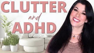 CLUTTER amp ADHD How to clean organize amp declutter with Attention Deficit Disorder  real solutions [upl. by Eesyak]