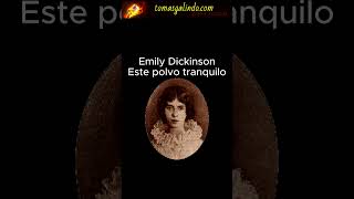 Emily Dickinson  Este polvo tranquilo poesiarecitada poesia [upl. by Germaine512]