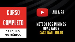 Método dos Mínimos Quadrados  Caso não linear CN  Aula 28 [upl. by Charil]