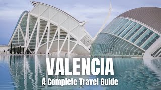 Valencia Complete Travel Guide 🇪🇸 Things to Do in Valencia Spain [upl. by Didi415]