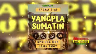 Ragga Siai  Yangpla Sumatin ft Sprigga Mek amp Jama Bwoy [upl. by Korie45]