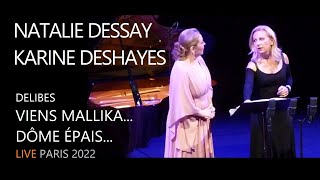 2022 2 Natalie Dessay amp Karine Deshayes  Viens Mallika Dôme épais Delibes  LIVE [upl. by Lamori]