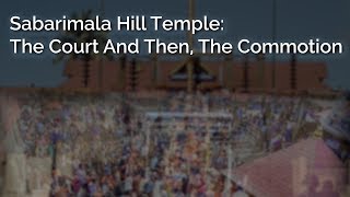 Sabarimala Hill Temple The Court and then the commotion [upl. by Ahsaz]