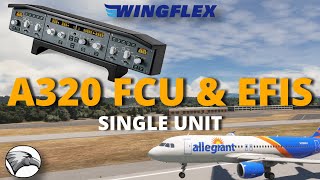 Airbus FCU amp EFIS Single Unit Combo from Wingflex  Compatible with MSFS Xplane amp P3D [upl. by Forsyth]