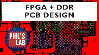 FPGASoC  DDR PCB Design Tips  Phils Lab 59 [upl. by Suoivart]