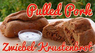 Pulled Pork Zwiebelkrustenbrot  aus der AromaHolzschale von Axtschlag [upl. by Nosnar]