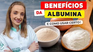 Benefícios da ALBUMINA e COMO USAR CERTO para Emagrecer Massa Muscular e Saúde [upl. by Etnahsal]