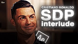 4K Cristiano Ronaldo「Edit」SDP Interlude [upl. by Enomor]