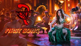 Stree 2  First Song  Tamannaah Bhatia  Shraddha Kapoor  Rajkummar Rao [upl. by Gomer]