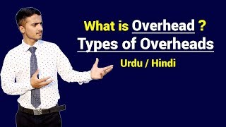 What is Overhead amp Types of Overheads  Urdu  Hindi [upl. by Yelsnia293]