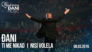 Djani  Ti me nikad i nisi volela  LIVE  Stark Arena 08032019 [upl. by Beilul]