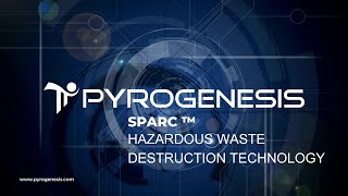 How PyroGenesis SPARC™ works to Safely Eliminate Hazardous Waste  Comment fonctionne le SPARC™ [upl. by Novello]