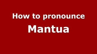 How to pronounce Mantua American EnglishUS  PronounceNamescom [upl. by Wilber]