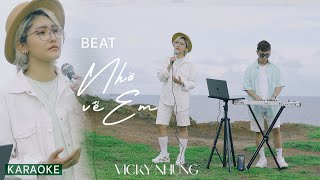 「KARAOKE TONE NỮ」 NHỚ VỀ EM LOFI MUSIC  VICKY NHUNG x LONG REX  BEAT KARAOKE CHUẨN [upl. by Rogergcam]