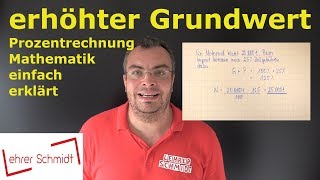 erhöhter Grundwert  Prozentrechnung  einfach erklärt  Lehrerschmidt [upl. by Weinshienk]