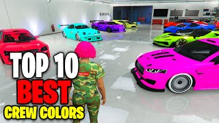 Top 10 BEST Crew Colors In GTA 5 Online Bright ColorsClean Colors amp More [upl. by Nicram481]