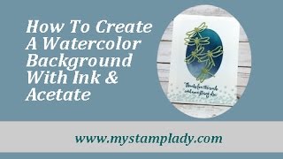 How To Use Acetate To Create A Watercolor Background With Dragonfly Dreams [upl. by Kally]