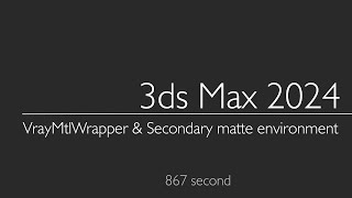 3ds Max 2024 VrayMtlWrapper amp Secondary matte environment [upl. by Erdman]