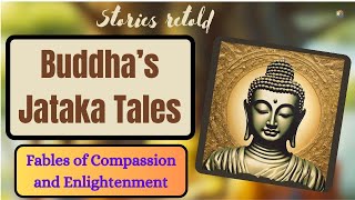 Jataka Tales  Buddhas Stories of Compassion and Wisdom Most popular Tales [upl. by Dolli406]