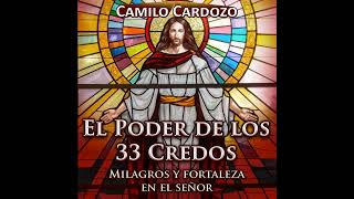 El Poder de los 33 Credos Milagros y Fortaleza en el Señor [upl. by Eleni321]