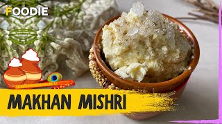 Makhan Mishri  Janmashtami Special Recipe  The Foodie [upl. by Urien]