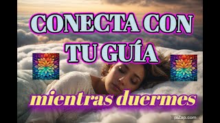 🙌💕 Funciona quotBusca y hallarásquot CONECTA CON TU GUÍA ESPIRITUAL MIENTRAS DUERMES [upl. by Zachar105]