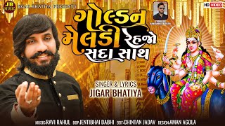 Golden Meldi Rehjo Sada Sathe  Jigar Bhatiya New Song  Navratri Special Song  Meldi Maa New Song [upl. by Noxaj]