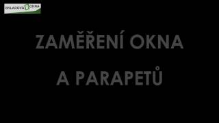 Skladováoknacz – Návod na zaměření okna a parapetů [upl. by Neelrak307]