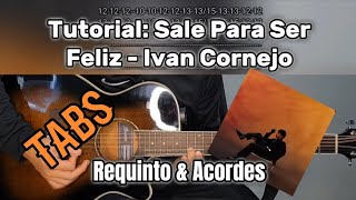 Sale Para Ser Feliz  Ivan Cornejo  Tutorial  Requinto amp Acordes [upl. by Aramot]