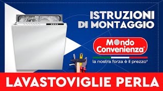 Istruzioni di montaggio Lavastoviglie Perla  MONDO CONVENIENZA [upl. by Anaer]