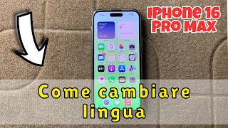 Come cambiare lingua iPhone 16 Pro Max [upl. by Idroj810]